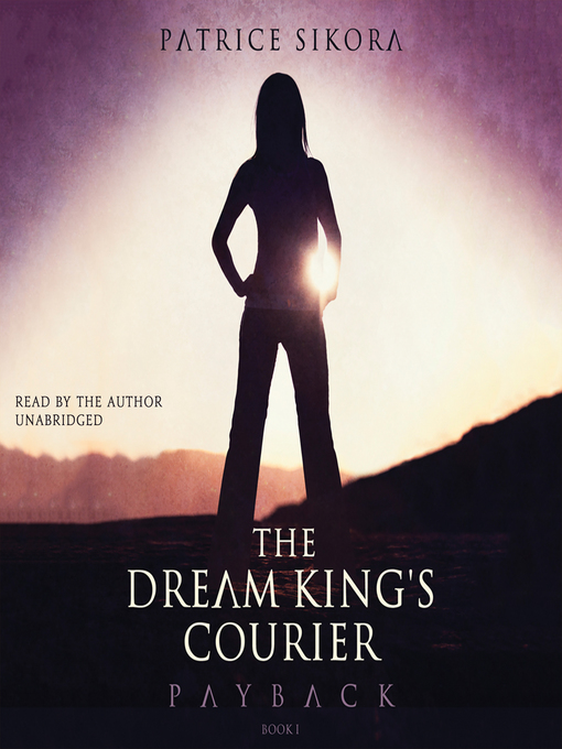 Title details for The Dream King's Courier: Payback by Patrice Sikora - Available